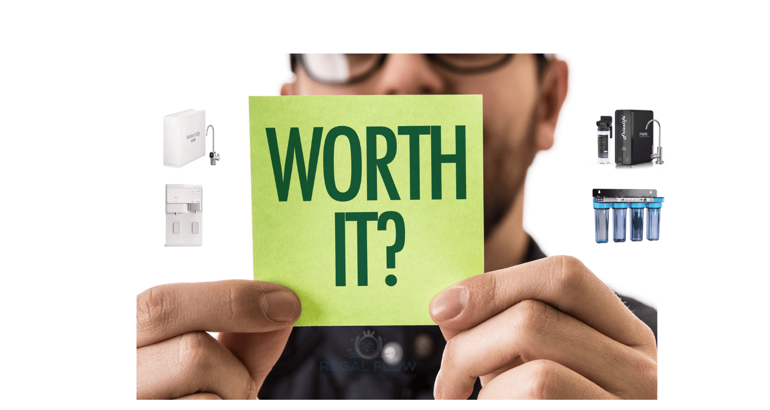 a worth it sign with reverse osmosis systems and regal flow logo