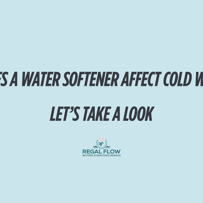 Does a water softener affect cold water and regal flow logo