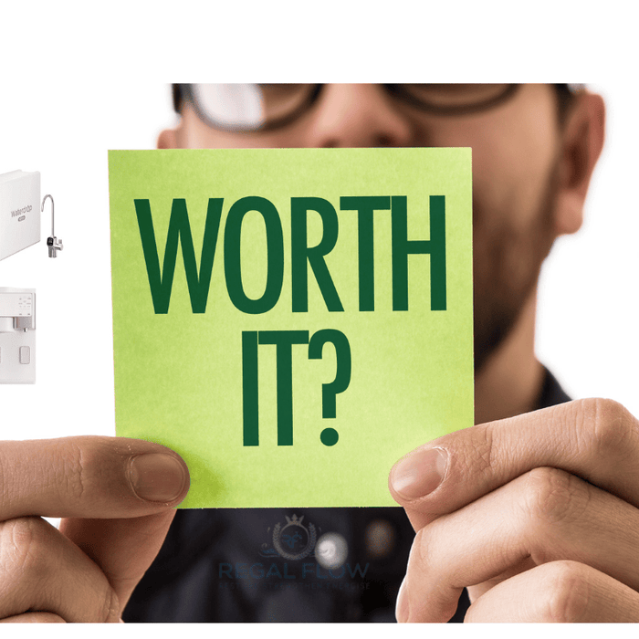 a worth it sign with reverse osmosis systems and regal flow logo