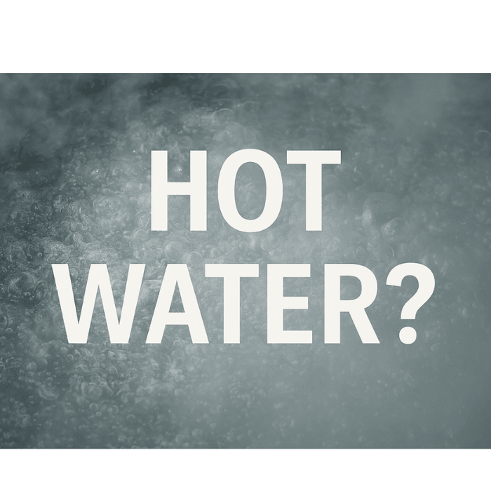 Hot Water ?