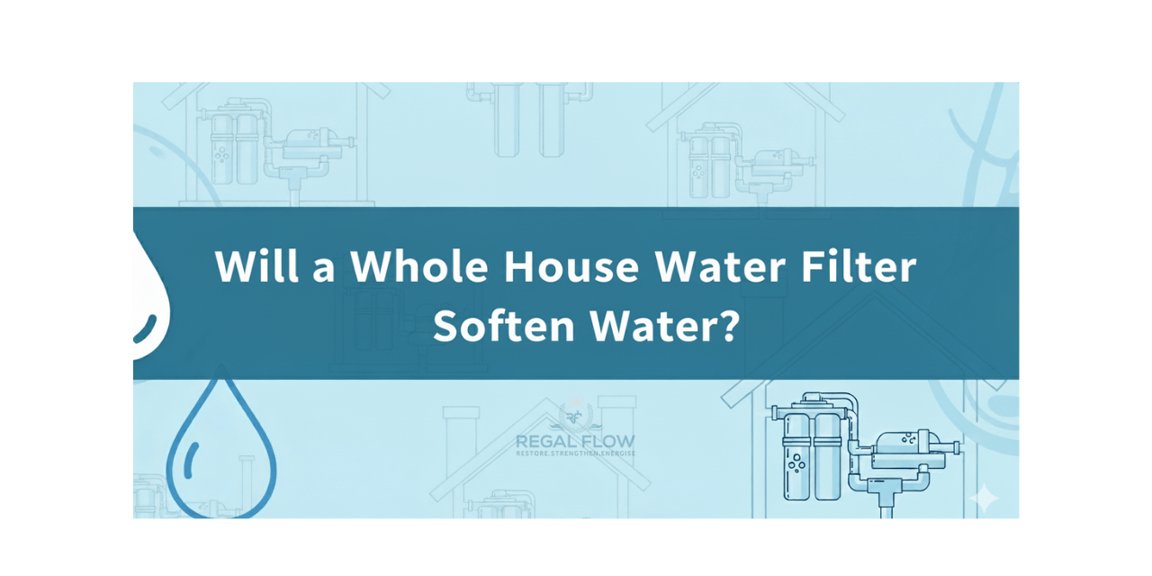 will a whole house water filter soften water with regal flow logo