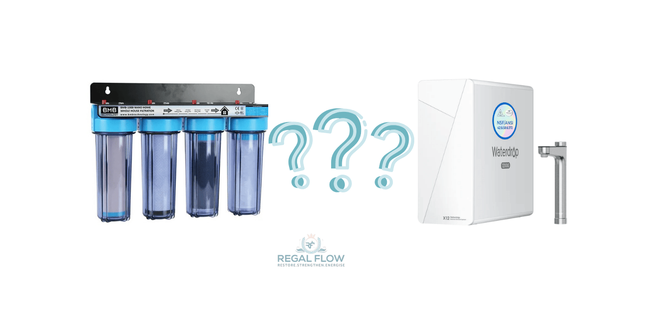 a whole house filter vs and under sink ro system with regal flow logo